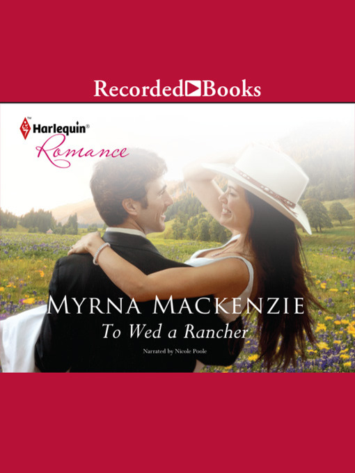 Title details for To Wed a Rancher by Myrna Mackenzie - Wait list